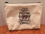 Never Postpone What You Can Cancel Zipper Pouch