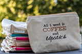 All I Need is Coffee Zipper Pouch